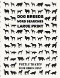 Dog Breeds Word Search Puzzle Book: Discover More than 400 dog breeds & crossbreeds - 8.5 x 11 inches, 50 pages - Gift for Word Puzzles Lovers