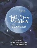The Full Moon Predictions Planner, for the Zodiac Year April 2020 - March 2021: dated, yearly Astrology and Lunar planning calendar with quotes and no