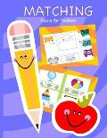 Matching Books for Toddlers: Matching Books for Toddlers, Preschool, Daycare and Kindergarten
