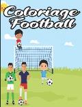 Coloriage football: Joli cadeau pour enfants - cadeau pour footballeur - Livre de coloriage de football pour les enfants - Grand livre de