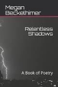 Relentless Shadows: A Book of Poetry