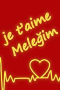 je t'aime Meleğim: Carnet de note cadeau de saint valentin, Id?e Cadeau dr?le humour pour les couples, Lui amie partenaire copine ou mari