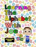 Learning The Alphabet With Joe