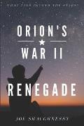 Orion's War II: Renegade