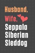 Husband, Wife, Seppala Siberian Sleddog: For Seppala Siberian Sleddog Fans