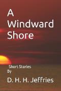 A Windward Shore: Short Stories
