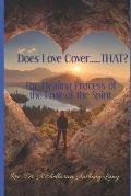 Does Love Cover....THAT?: The Healing Process of the Fruit of the Spirit