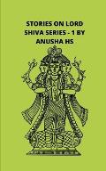 Stories on lord Shiva series -1: from various sources of Shiva purana