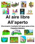Espa?ol-Italiano Al aire libre/All'aperto Diccionario ilustrado biling?e para ni?os