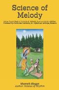 Science of Melody: Indian System of Musical Melody Swara Shastra Analysis of its Science and Sensibilities