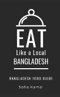 Eat Like a Local- Bangladesh: Bangladesh Food Guide