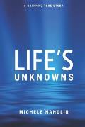 Life's Unknowns: A Gripping True Story