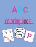ABC coloring book: Colors, Animals: Big Activity Workbook for Toddlers and kids