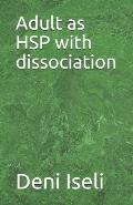 Adult as HSP with dissociation