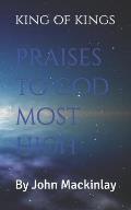 king of kings: praises to god most high