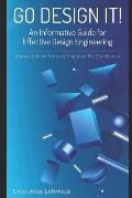 Go Design It!: An Informative Guide for Effective Design Engineering