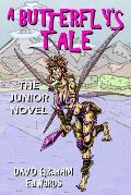 A Butterfly's Tale: The Junior Novel