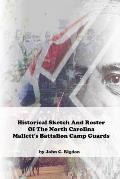 Historical Sketch And Roster Of The North Carolina Mallett's Battalion Camp Guards
