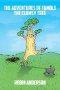 The Adventures of Tumble the Clumsy Tree