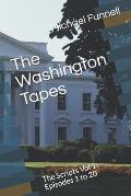 The Washington Tapes: The Scripts Vol 1: Episodes 1 to 20