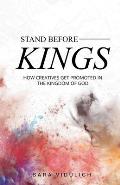 Stand Before Kings: How Creatives Get Promoted in the Kingdom of God