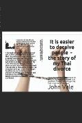It is easier to deceive people than to persuade them that they have been deceived (Or the story of my divorce from a Thai woman Or much ado about noth