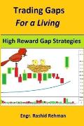 Trading Gaps For a Living: High Reward Gap Strategies