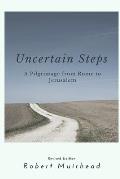 Uncertain Steps: A Pilgrimage from Rome to Jerusalem