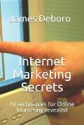 Internet Marketing Secrets: All techniques for Online Marketing revealed