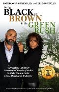 Being Black or Brown in the Green Rush: A Practical Guide for Women and People of Color to make Money in the Legal Marijuana Industry