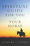 A spiritual guide for you and your horse