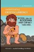 Understanding cryptocurrency: Bitcoin, Libra, Xrp, Blockchain, Smart Contract, Token, Miner...
