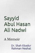 Sayyid Abul Hasan Ali Nadwi: A Memoir