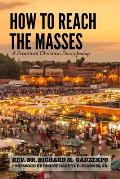How to Reach the Masses: A Practical Christian Discipleship