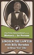 Lincoln the Lawyer: with Billy Herndon
