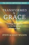Transformed by Grace: Finding our Identity in the Abundant Grace of God