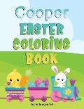 Cooper Easter Coloring Book for Kids Ages 3-6: Personalized Name Children Coloring Book Complements Perfectly with Easter Basket