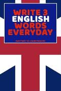 Write 3 English Words Everyday: Easy Way To Learn English