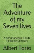 The Adventure of my Seven lives: A simultaneous tribute to Blaise Cendrars
