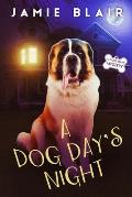 A Dog Day's Night: Dog Days Mystery #6, A humorous cozy mystery