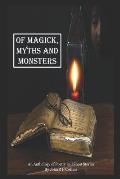 Of Magick, Myths and Monsters: An Anthology of Poetry and Short Stories