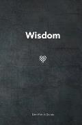 Wisdom: learn how to have more love and wealth in your life, and how to take care of yourself, others and our planet.