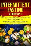 Intermittent fasting: 2 books in 1: start a healthy weight loss lifestyle with this cookbook: Intermittent fasting 16/8+ Intermittent fastin