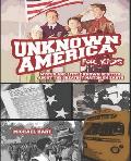 Unknown America For Kids: Myths and little known oddities about the greatest nation on earth