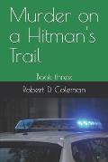 Murder on a Hitman's Trail: Book three