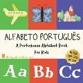 Alfabeto Portugues: A Portuguese Alphabet Book For Kids: Language Learning Book For Babies Ages 1 - 3: Matching Games Included: Gift For P