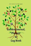 Garden Journal, Planner and Logbook: Everything You Need to Plan the Garden of Your Dreams Bonus Garden Coloring Pages