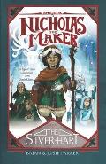 The Epic of Nicholas the Maker: Book One: The Silver Hart