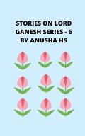 Stories on lord Ganesh series-6: From various sources of Ganesh Purana