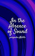 In The Absence Of Sound
